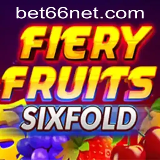 Explore the Exciting World of FieryFruitsSixFold with bet66